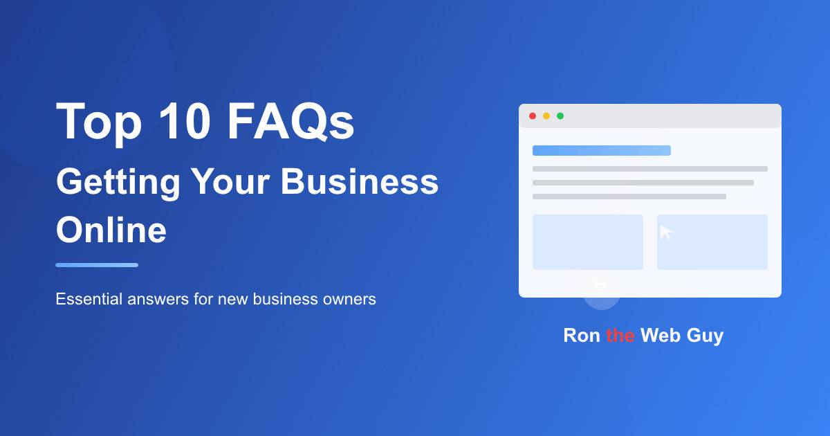 Top 10 FAQs for new business owners getting their business online: